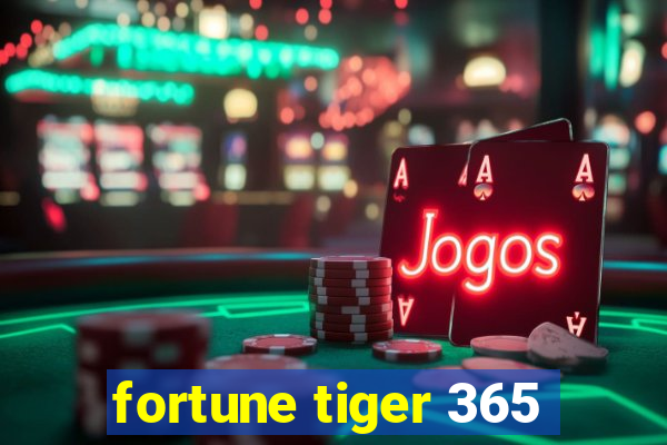 fortune tiger 365